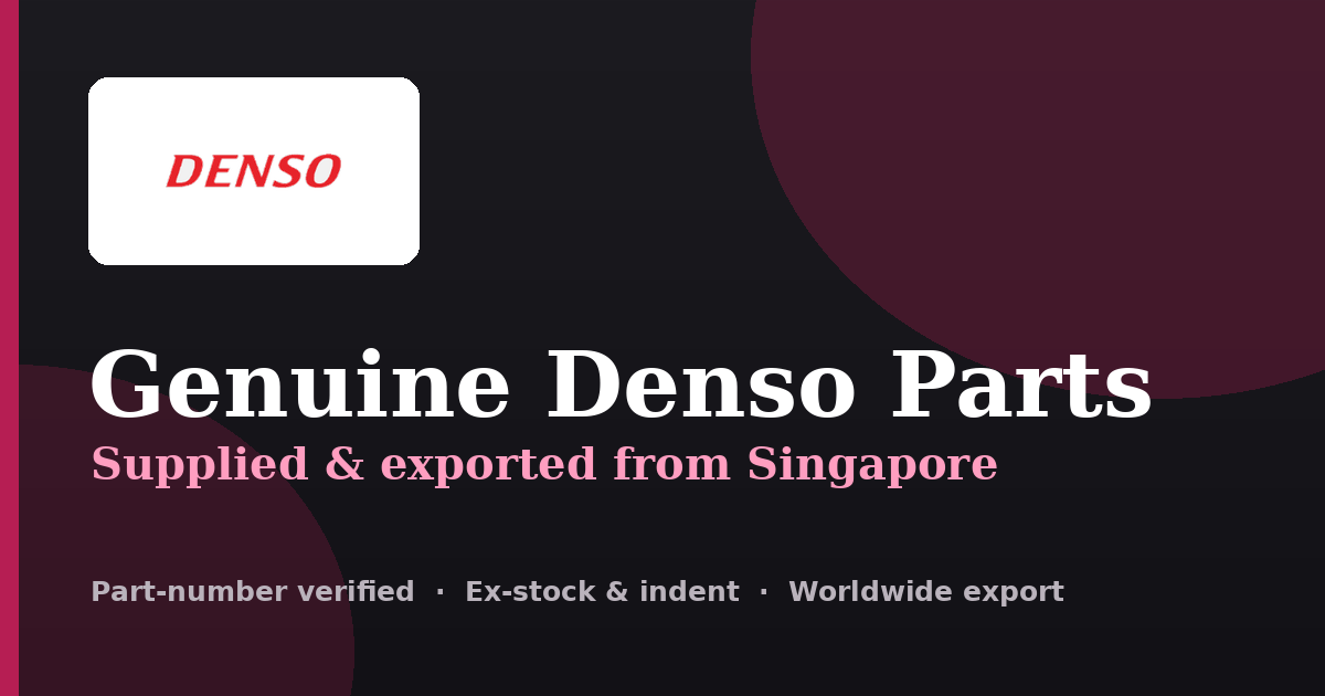 Genuine Denso parts supplied and exported from Singapore