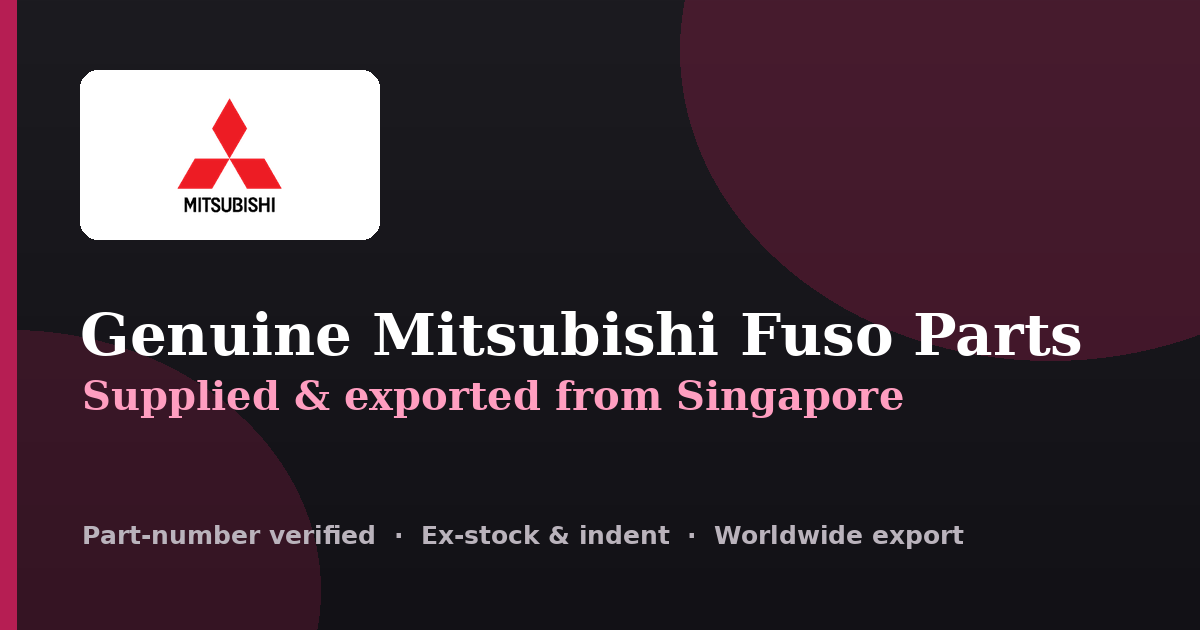Genuine Mitsubishi Fuso parts supplied and exported from Singapore