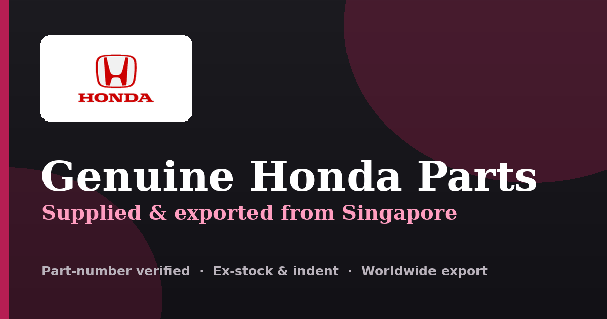 Genuine Honda parts supplied and exported from Singapore