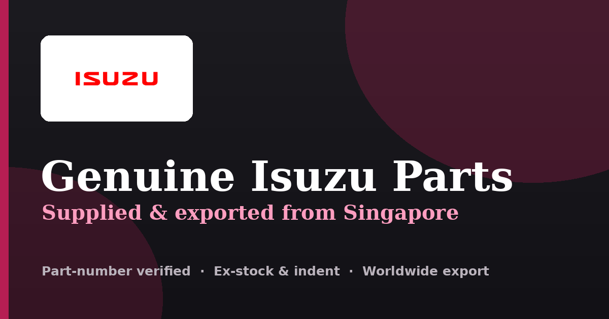 Genuine Isuzu parts supplied and exported from Singapore