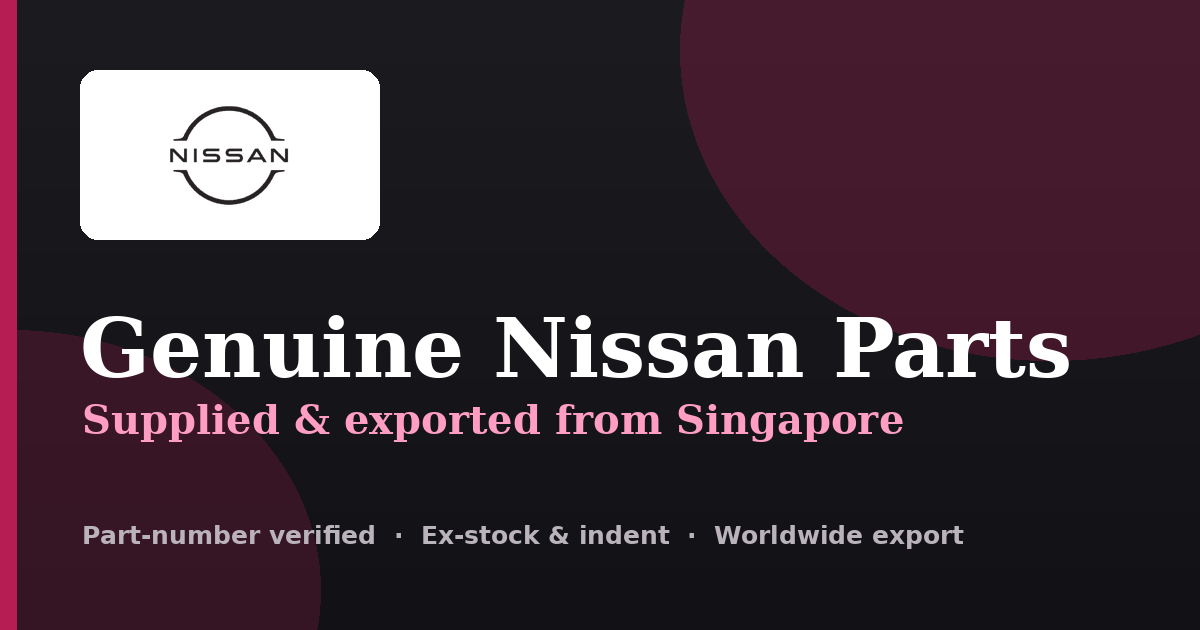 Genuine Nissan parts supplied and exported from Singapore