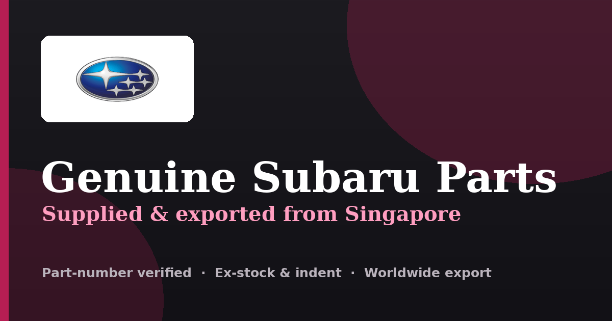 Genuine Subaru parts supplied and exported from Singapore