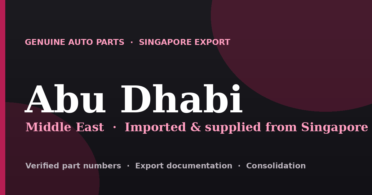 Genuine automotive parts supplied from Singapore to Abu Dhabi