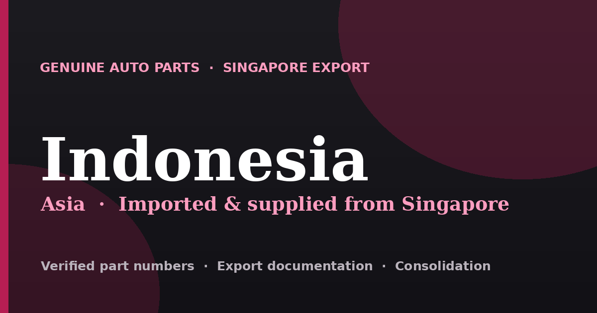 Genuine automotive parts supplied from Singapore to Indonesia
