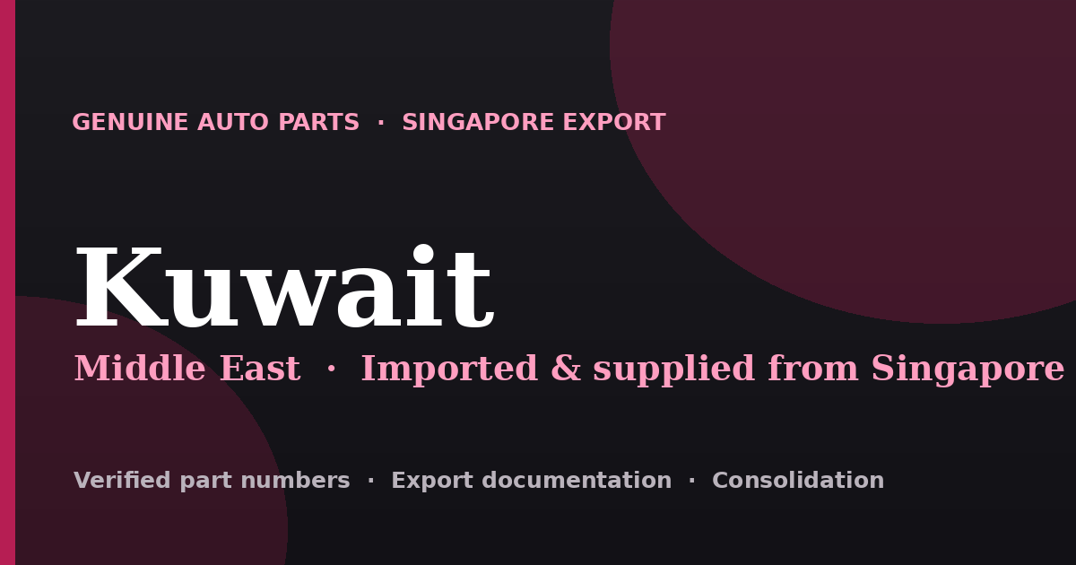 Genuine automotive parts supplied from Singapore to Kuwait