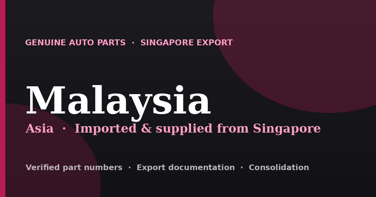 Genuine automotive parts supplied from Singapore to Malaysia