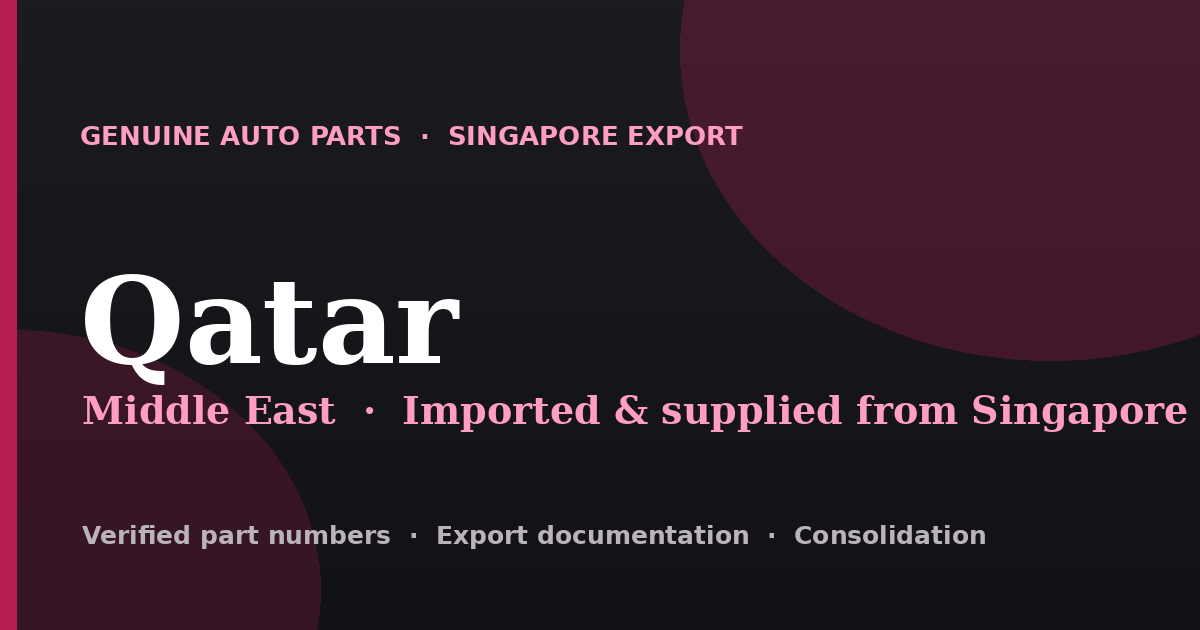 Genuine automotive parts supplied from Singapore to Qatar