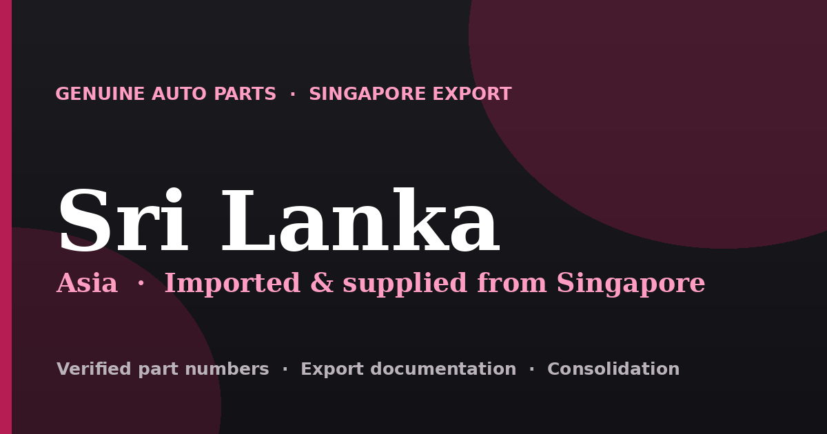 Genuine automotive parts supplied from Singapore to Sri Lanka