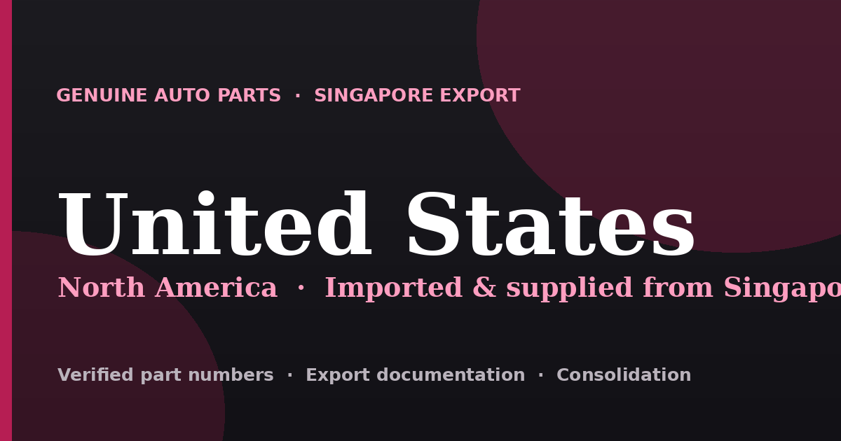 Genuine automotive parts supplied from Singapore to United States
